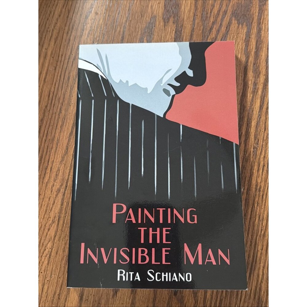 PAINTING THE INVISIBLE MAN By Rita Schiano‎